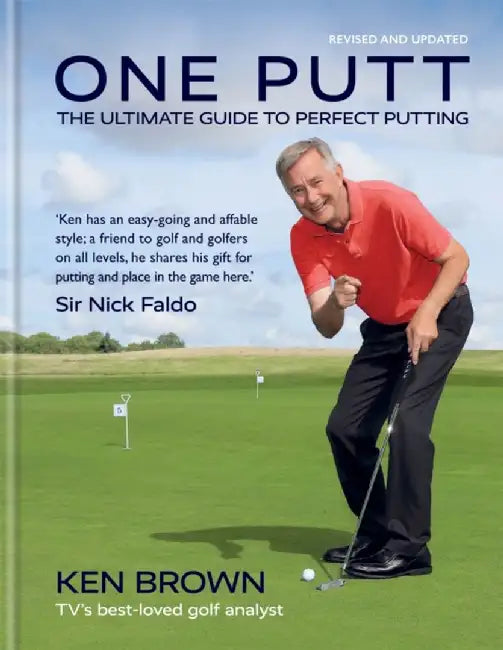 One Putt: The Ultimate Guide to Perfect Putting by Ken Brown