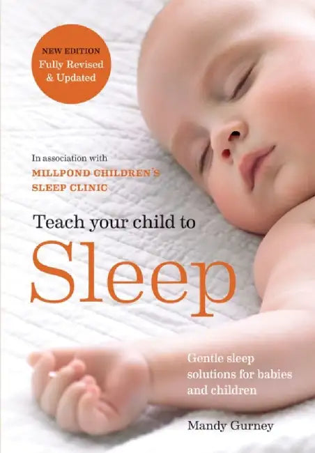 Teach Your Child to Sleep by Millpond Children's Sleep Clinic