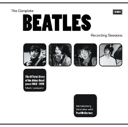 The Complete Beatles Recording Sessions: The Official Story of the Abbey Road Years 1962-1970 by Mark Lewisohn