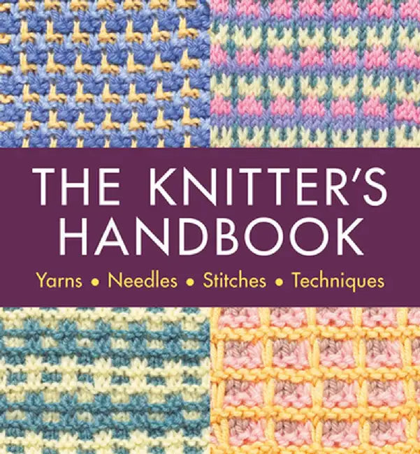The Knitter's Handbook: Over 90 Stitches and Techniques Explained by Eleanor Van Zandt