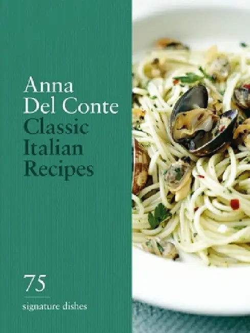Classic Italian Recipes by Anna del Conte