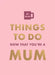 Things To Do Now That Youre A Mum by Elfrea Lockley