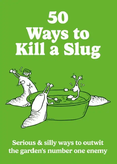 50 Ways to Kill a Slug by Sarah Ford