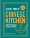 School of Wok: Jeremy Pang's Chinese Kitchen: Simple techniques and recipes to enjoy delicious Chinese food at home by Jeremy Pang