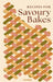 Recipes for Savoury Bakes: 65 Mouthwatering Recipes by Francesca Huntingdon