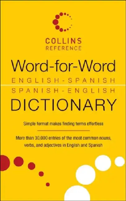 Word-For-Word English-Spanish Spanish-English Dictionary by Collins Reference