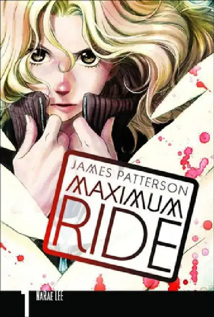 Maximum Ride Manga, Volume 1 by James Patterson