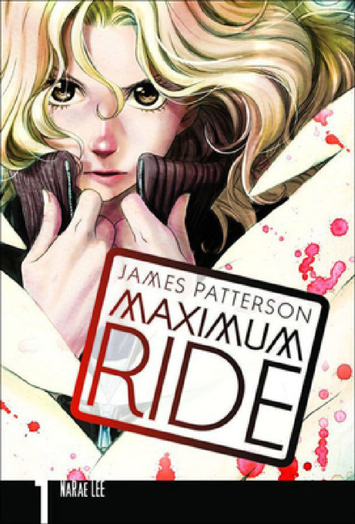 Maximum Ride Manga, Volume 1 by James Patterson, NaRae Lee