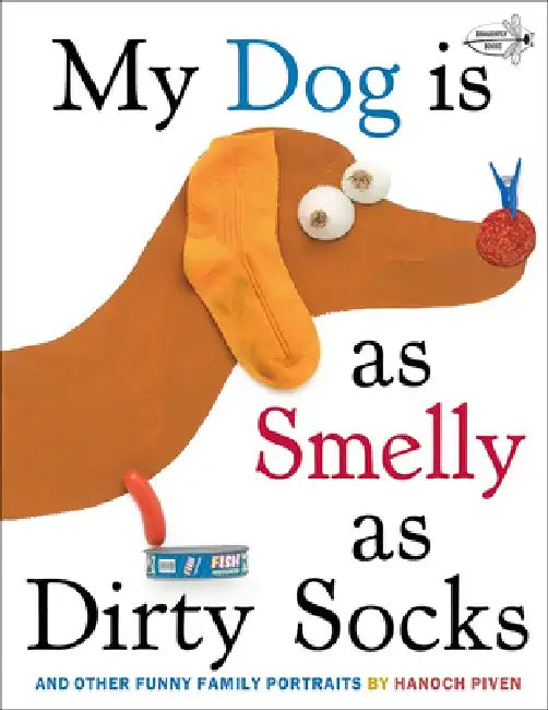 My Dog Is as Smelly as Dirty Socks: And Other Funny Family Portraits by Hanoch Piven