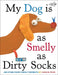 My Dog Is as Smelly as Dirty Socks: And Other Funny Family Portraits by Hanoch Piven