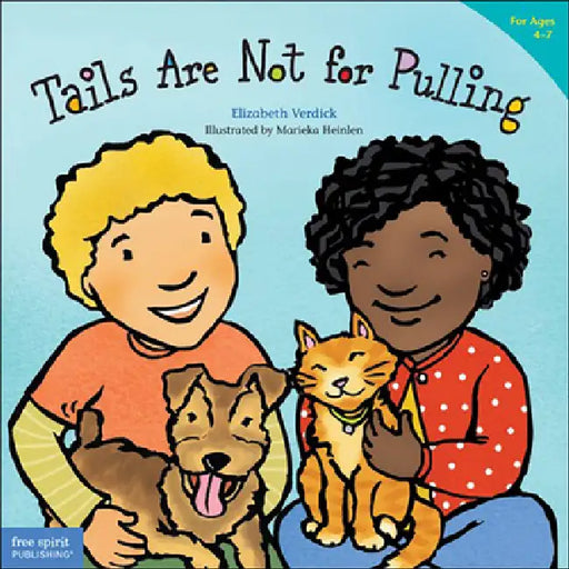 Tails Are Not for Pulling by Elizabeth Verdick, Marieka Heinlen