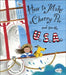 How to Make a Cherry Pie and See the U.S.A. by Marjorie Priceman