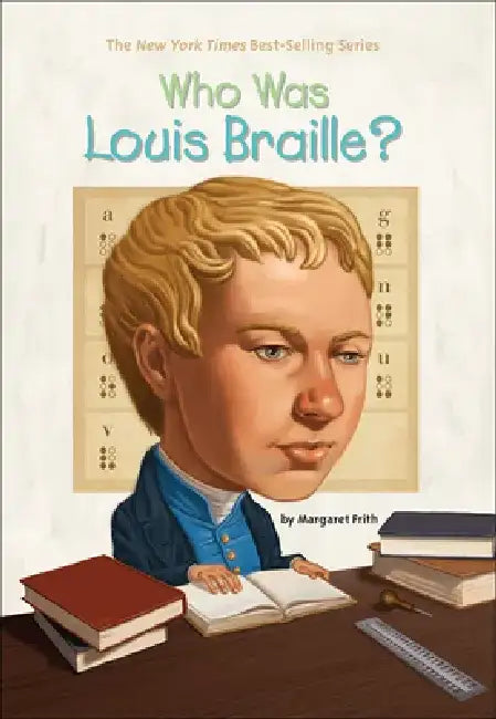 Who Was Louis Braille? by Margaret Frith