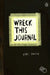 Wreck This Journal by Keri Smith
