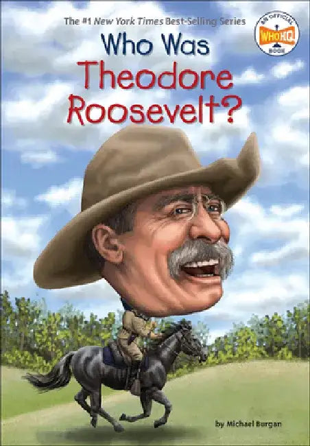 Who Was Theodore Roosevelt? by Michael Burgan