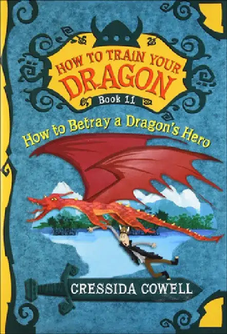 How to Betray a Dragon's Hero by Cressida Cowell