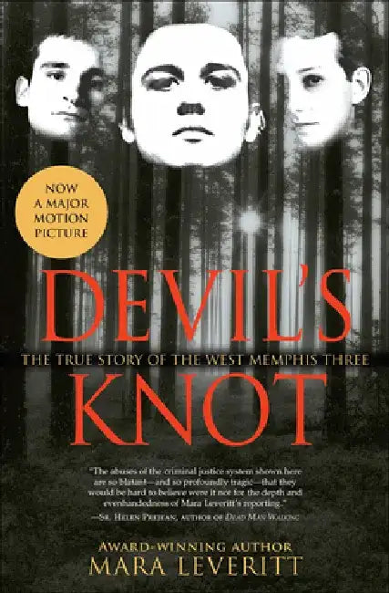 Devil's Knot: The Story of the West Memphis Three: The True Story of the West Memphis Three by Mara Leveritt