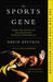 Sports Gene: Inside the Science of Extraordinary Athletic Performance by David Epstein