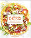 Everyday Detox: 100 Easy Recipes to Remove Toxins, Promote Gut Health, and Lose by Megan Gilmore