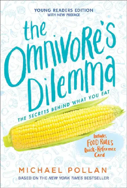 The Omnivore's Dilemma: The Secrets Behind What You Eat, Young Readers Edition by Michael Pollan