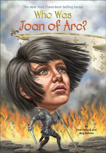 Who Was Joan of Arc? by Pollack, Pamela