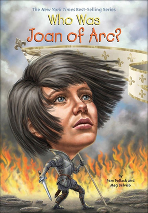 Who Was Joan of Arc? by Pollack, Pamela