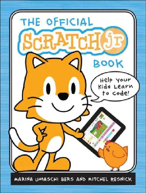 Official Scratchjr Book: Help Your Kids Learn to Code by Marina Umaschi Bers