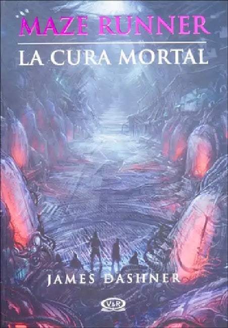 La Cura Mortal (the Death Cure) by James Dashner