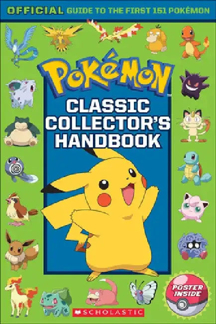 Pok Mon Classic Collector's Handbook: Official Guide to the First 151 Pok Mon by Scholastic Inc