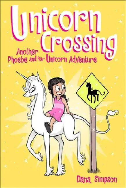 Unicorn Crossing: Another Phoebe and Her Unicorn Adventure by Andrews McMeel Publishing