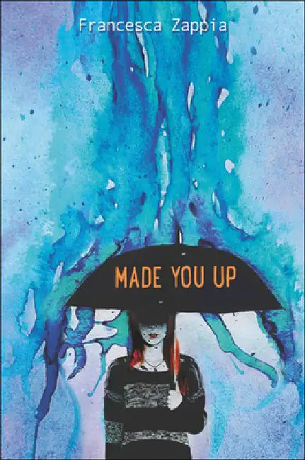 Made You Up by Francesca Zappia