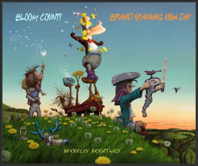 Bloom County: Brand Spanking New Day by Berke Breathed