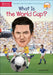 What Is the World Cup? by Bonnie Bader