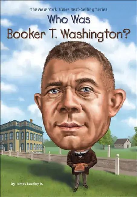 Who Was Booker T. Washington? by James Buckley