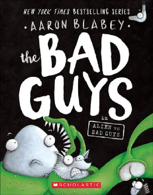 The Bad Guys in Alien Vs Bad Guys by Aaron Blabey