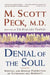 Denial of the Soul: Spiritual and Medical Perspectives on Euthanasia and Mortality by M. Scott Peck