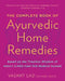 The Complete Book of Ayurvedic Home Remedies: Based on the Timeless Wisdom of India's 5,000-Year-Old Medical System by Vasant Lad