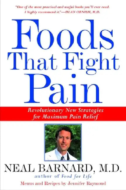 Foods That Fight Pain: Revolutionary New Strategies for Maximum Pain Relief by Neal Barnard