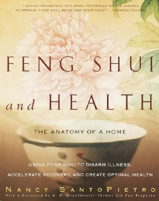 Feng Shui and Health: The Anatomy of a Home by Nancy Santopietro