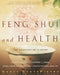 Feng Shui and Health: The Anatomy of a Home by Nancy Santopietro