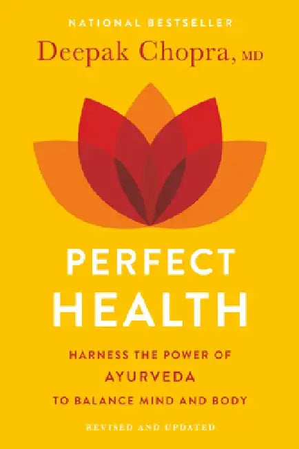 Perfect Health--Revised and Updated: The Complete Mind Body Guide by Deepak Chopra