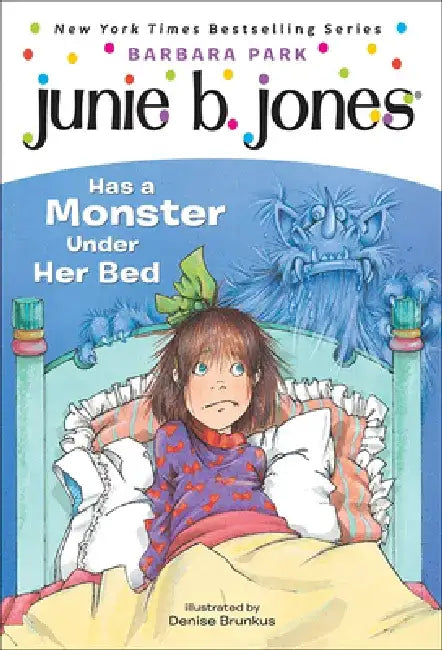 Junie B. Jones Has a Monster Under Her Bed by Barbara Park