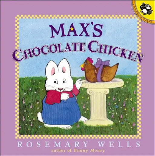 Max's Chocolate Chicken by Rosemary Wells
