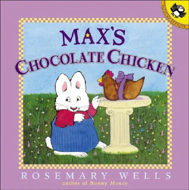Max's Chocolate Chicken by Rosemary Wells
