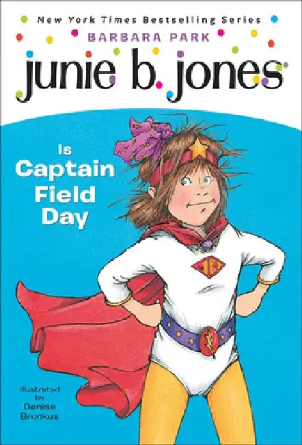 Junie B. Jones Is Captain Field Day by Barbara Park