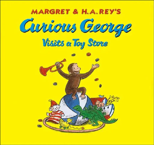 Margret & H.A. Rey's Curious George Visits a Toy Store by Margret Rey