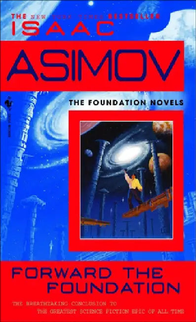 Forward the Foundation by I. Asimov
