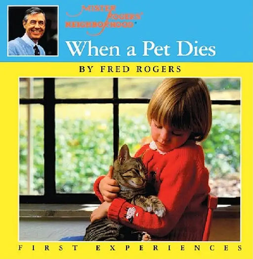 When a Pet Dies by Fred Rogers, Jim Judkis
