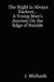 The Night Is Always Darkest... A Young Man's Journey On the Edge of Suicide by J. Michaels