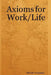 Axioms for Work/Life by Mirelle Vraimont